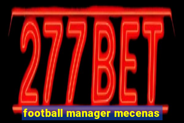 football manager mecenas